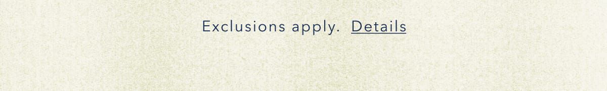 Exclusions apply. Details