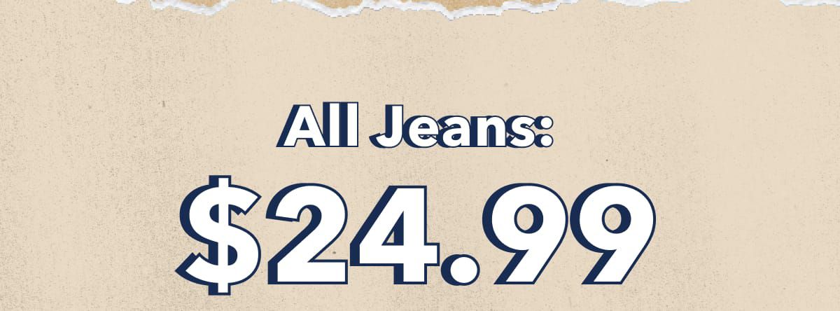 All Jeans: $24.99