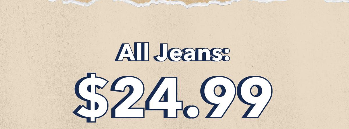 All Jeans: $24.99