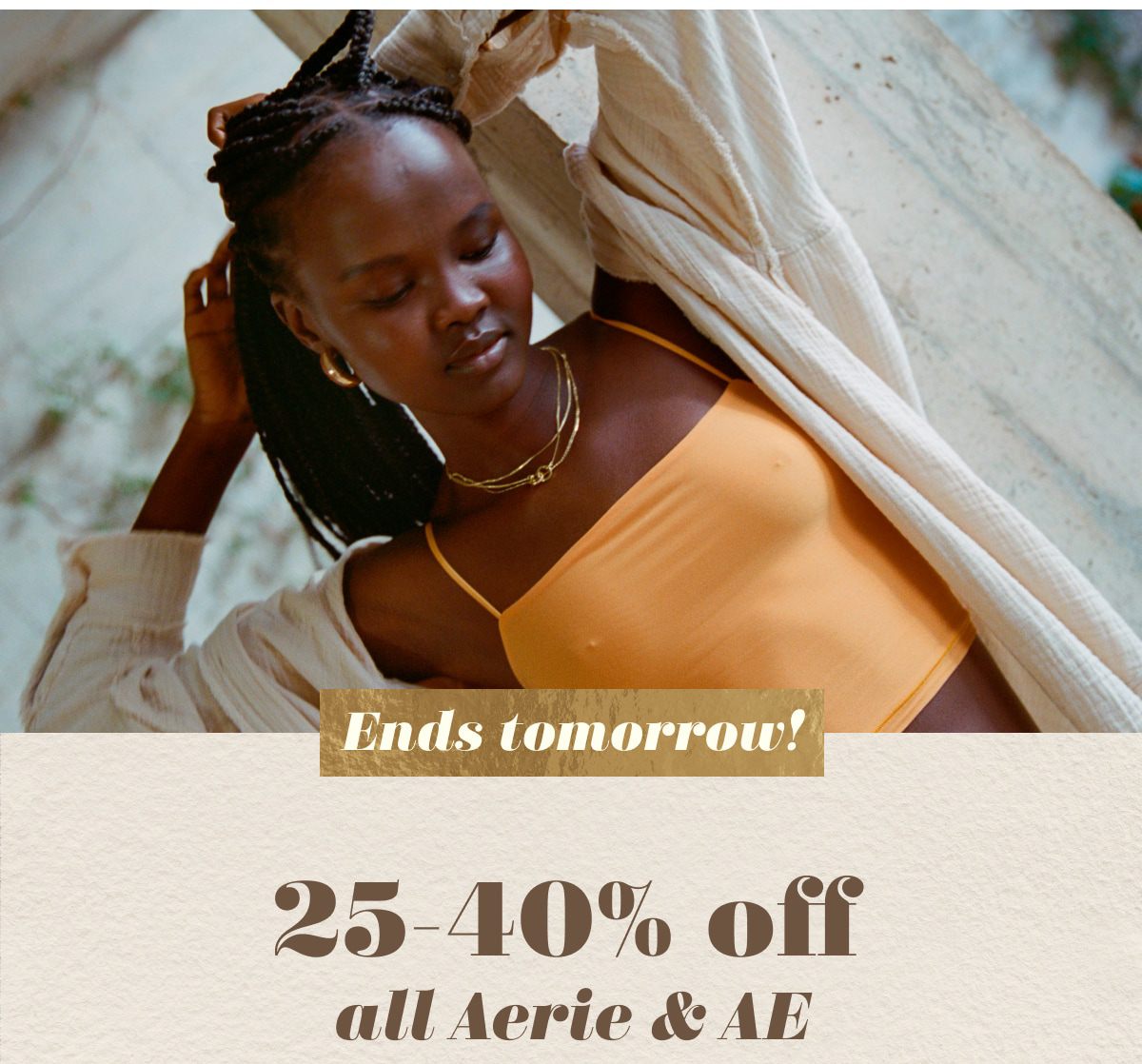 Ends tomorrow! 25-40% off all Aerie & AE