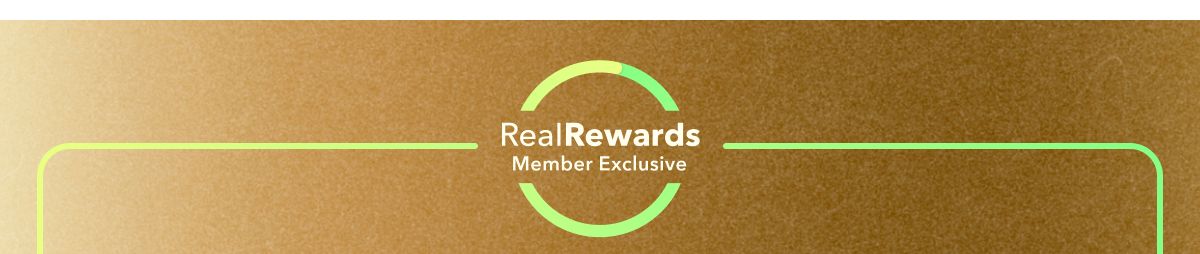 Real Rewards Member Exclusive