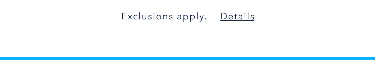 Exclusions apply. Details