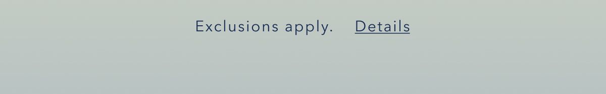 Exclusions apply. Details