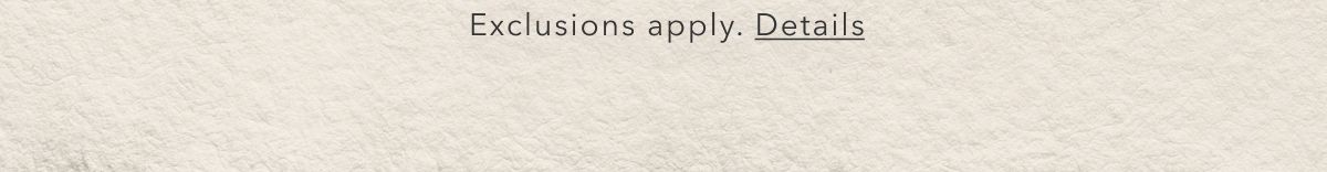 Exclusions apply. Details