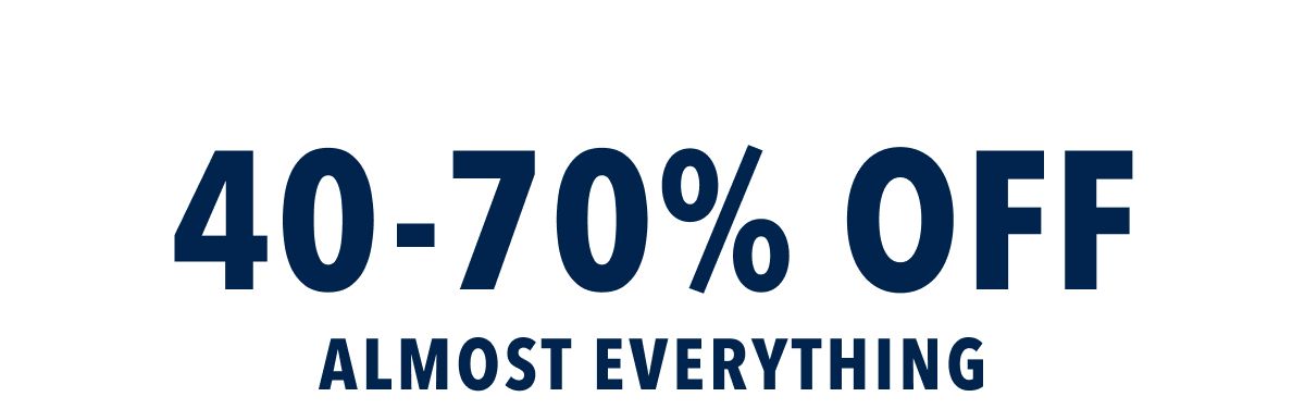 40-70% Off Almost Everything