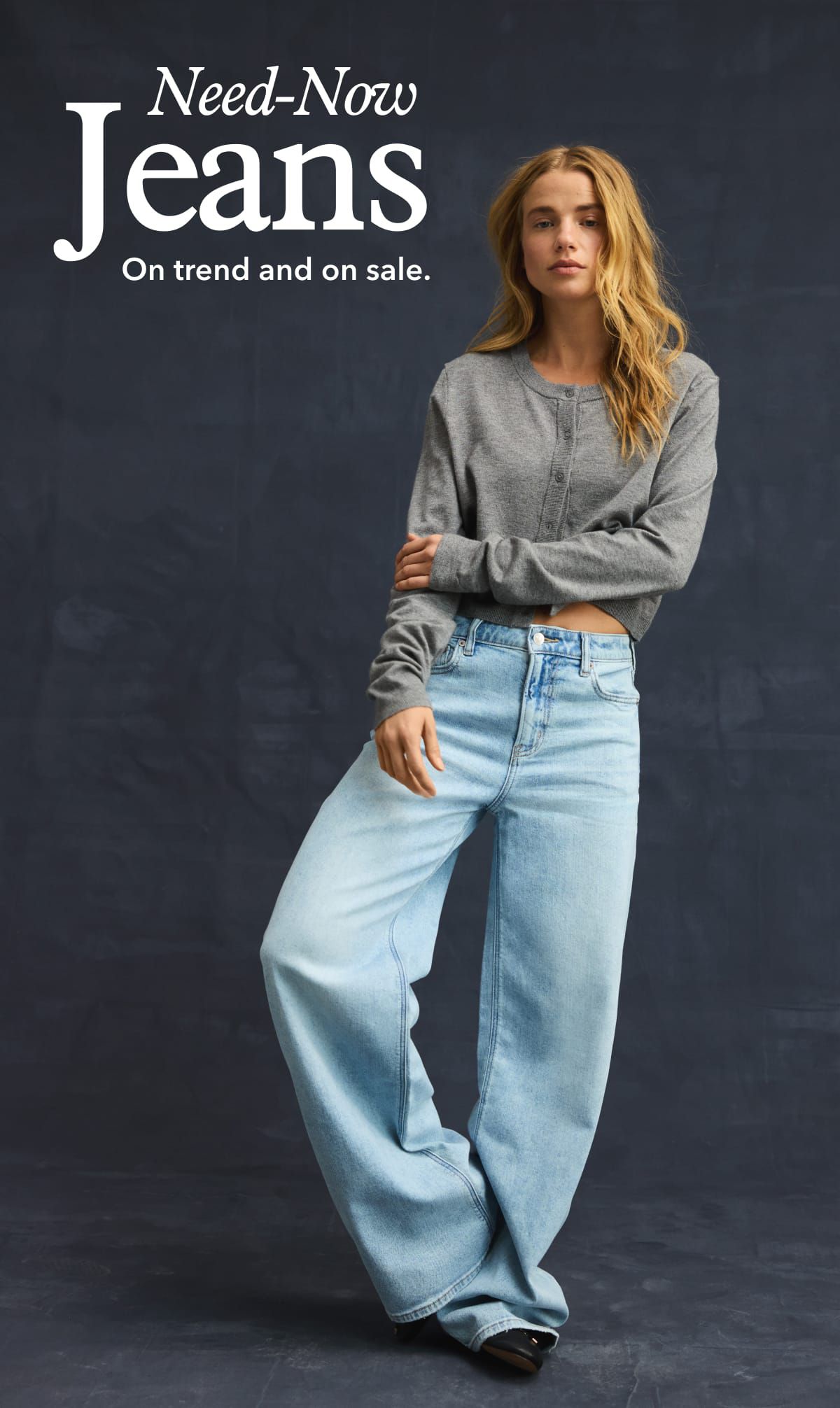 Need-Now Jeans On trend and on sale.