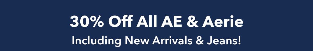 30% Off All AE & Aerie | Including New Arrivals & Jeans!
