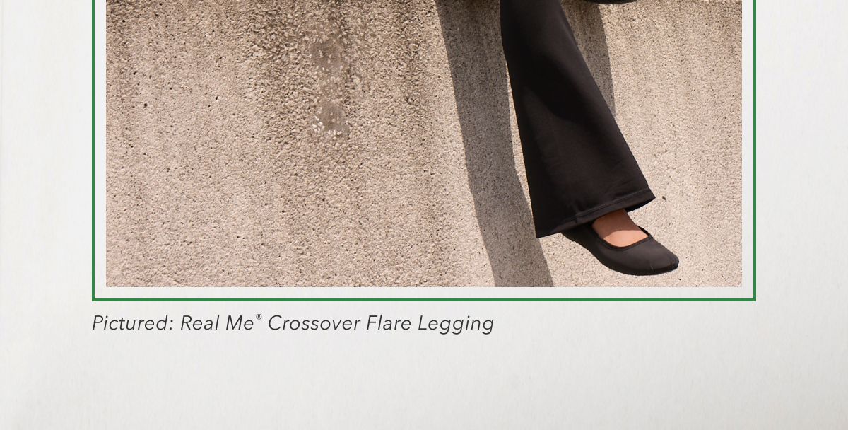 Pictured: Real Me Crossover Flare Legging