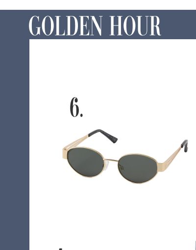 Golden Hour | 6. Golden Hour Sunglasses