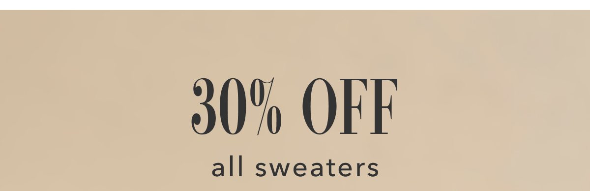 30% Off all sweaters