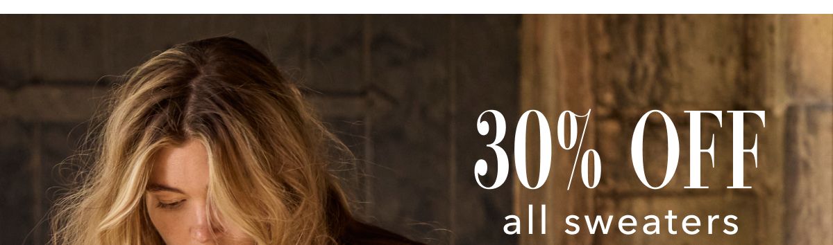 30% Off all sweaters