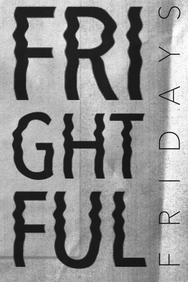 FRIGHTFUL FRIDAYS