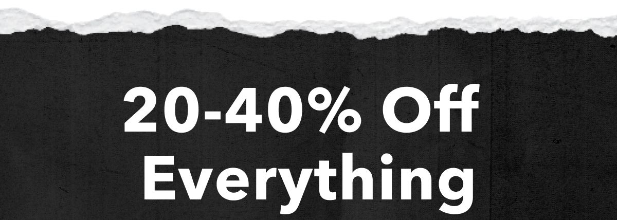 20-40% Off Everything