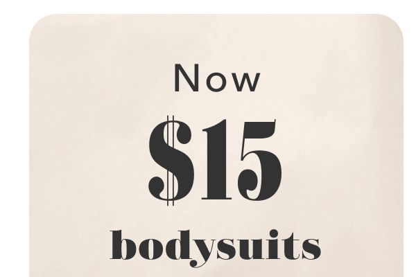 Now $15 bodysuits