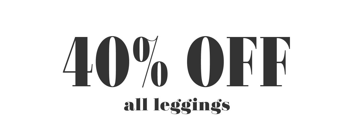 40% Off all leggings