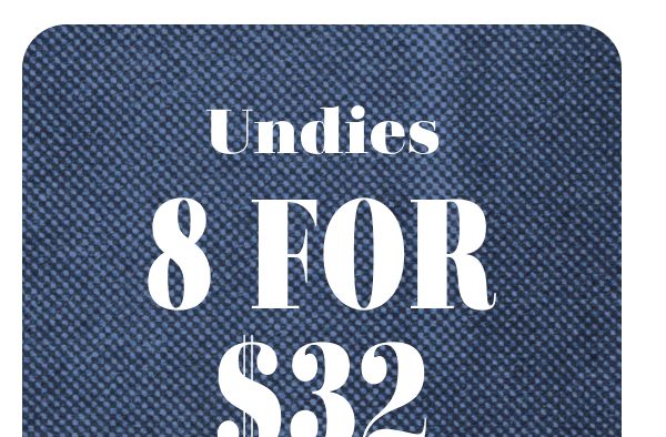 Undies 8 for $32