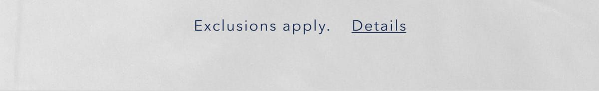 Exclusions apply. Details