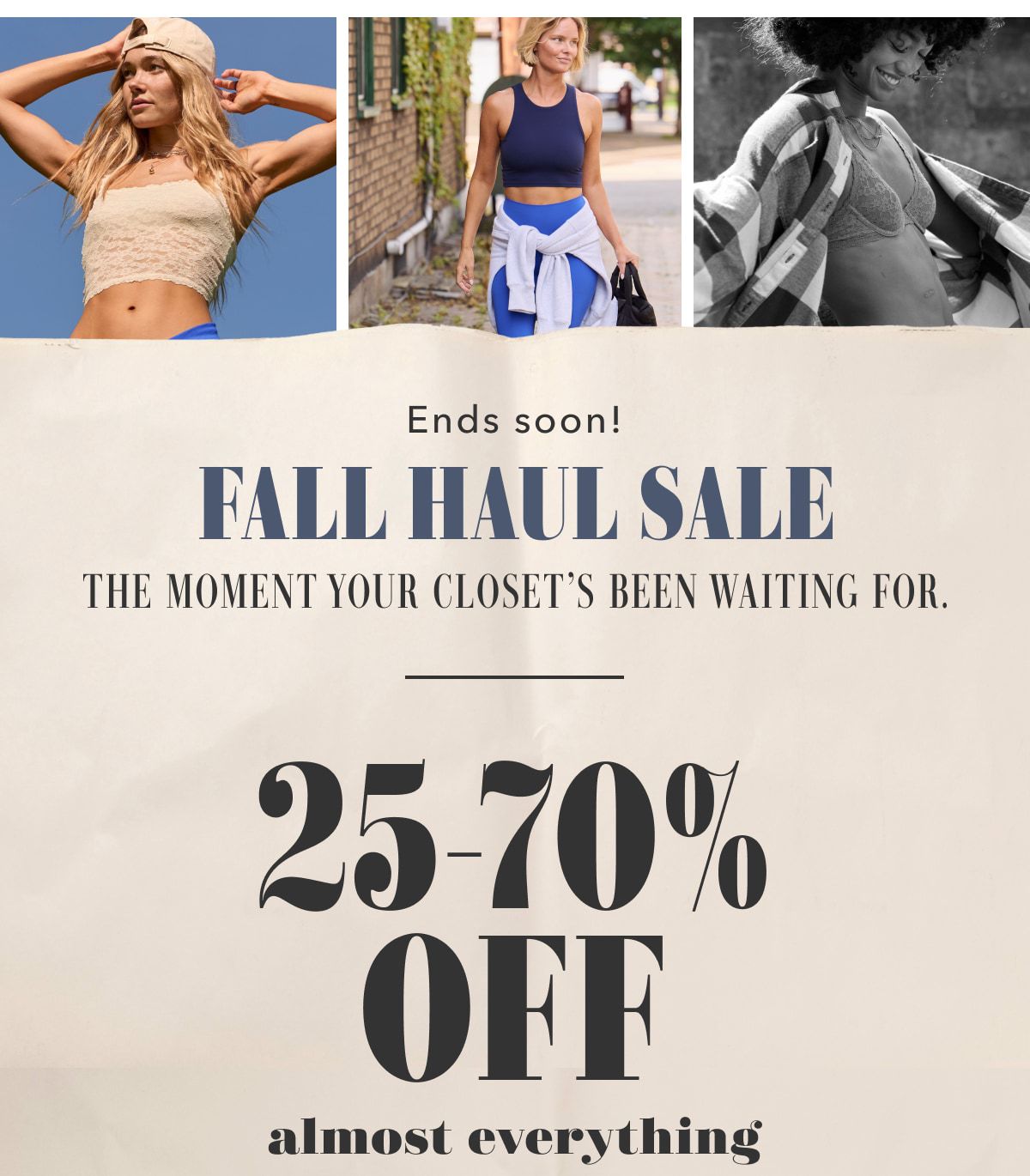 Ends soon! Fall Haul Sale | The Moment Your Closet's Been Waiting For. | 25-70% Off almost everything