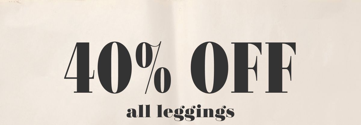 40% Off all leggings