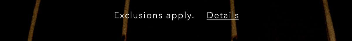 Exclusions apply. Details