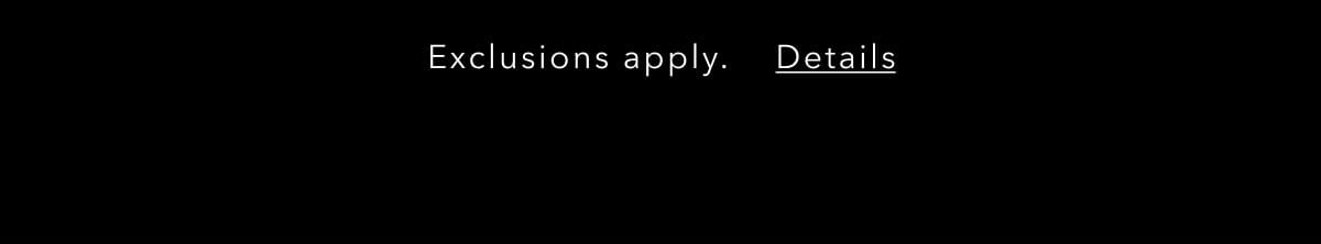 Exclusions apply. Details