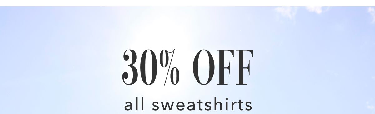 30% off all sweatshirts