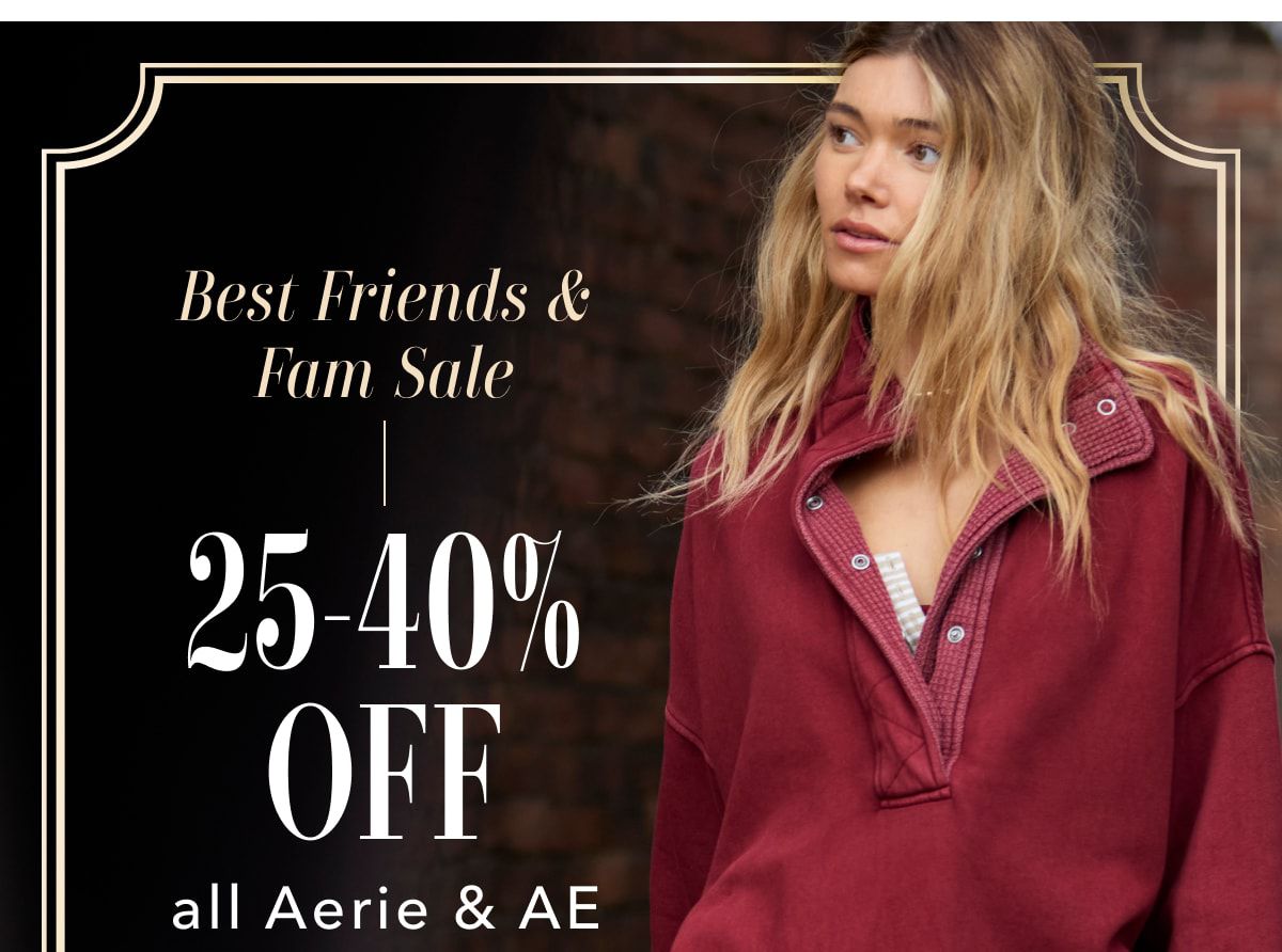 Best Friends & Fam Sale | 25-40% Off all Aerie & AE