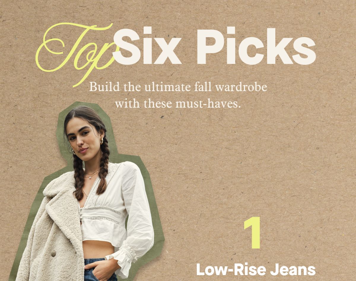 Top Six Picks | Build the ultimate fall wardrobe with these must-haves | 1 Low-Rise Jeans