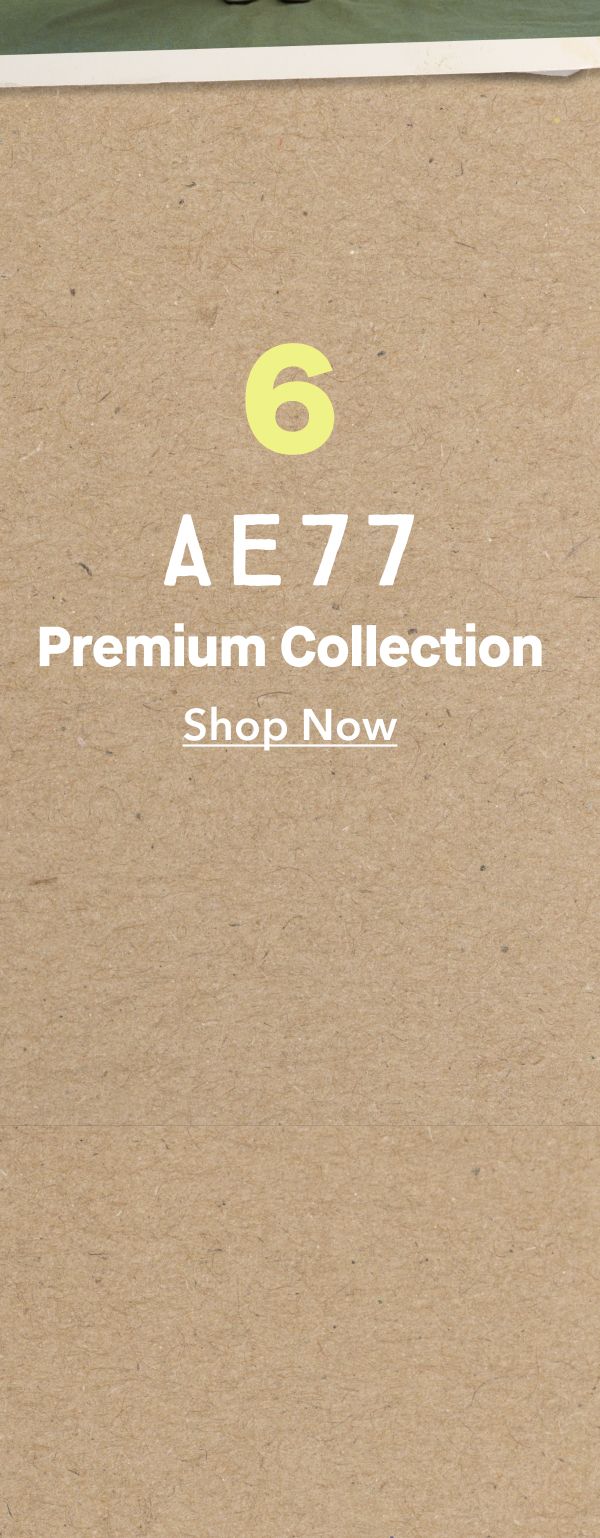 6 AE77 Premium Collection | Shop Now