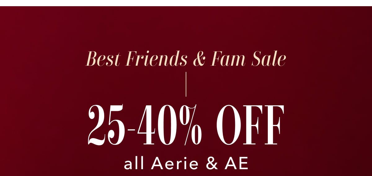 Best Friends & Fam Sale | 25-40% Off all Aerie & AE