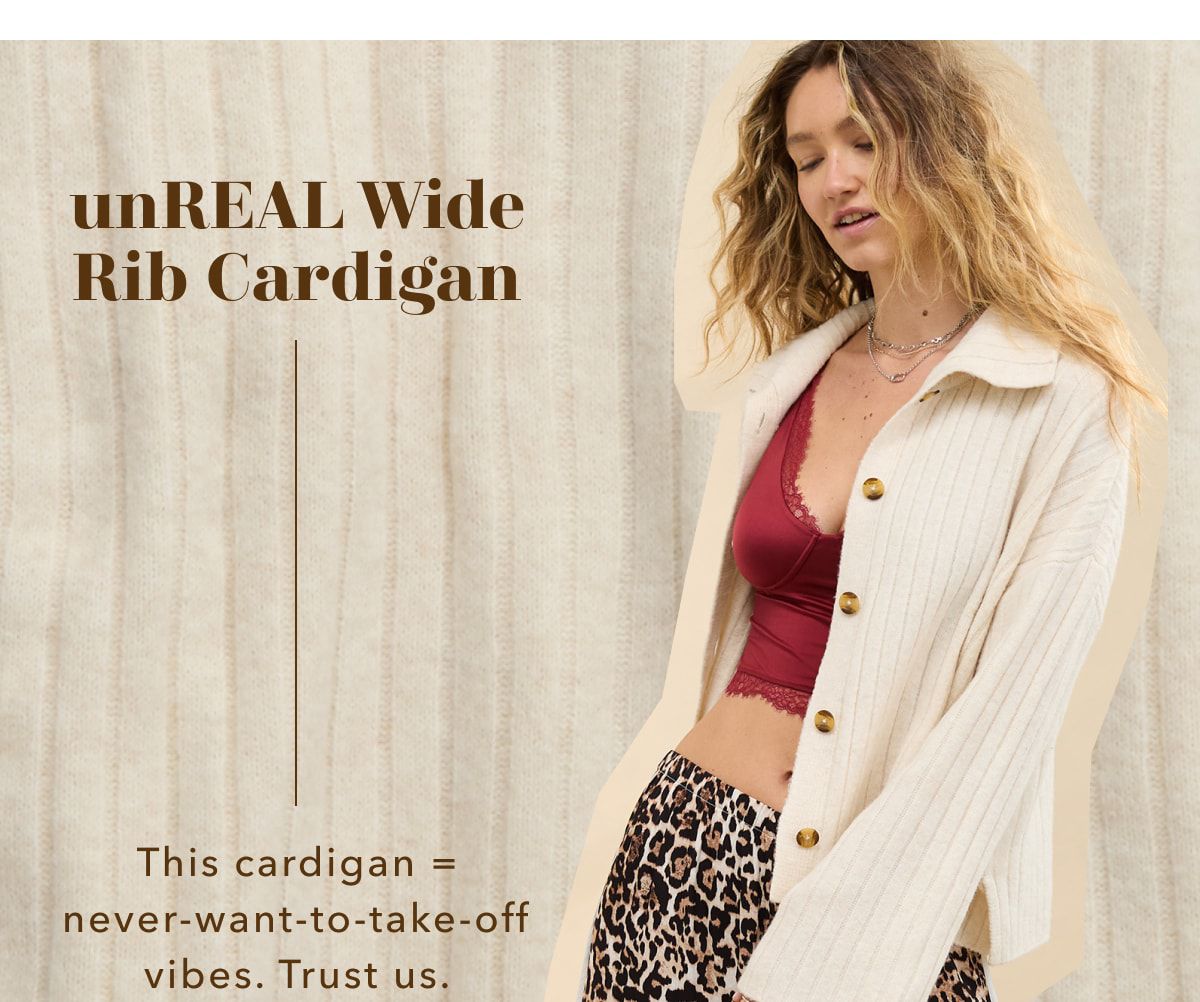 unReal Wide Rib Cardigan | This cardigan = never-want-to-take-off vibes. Trust us.