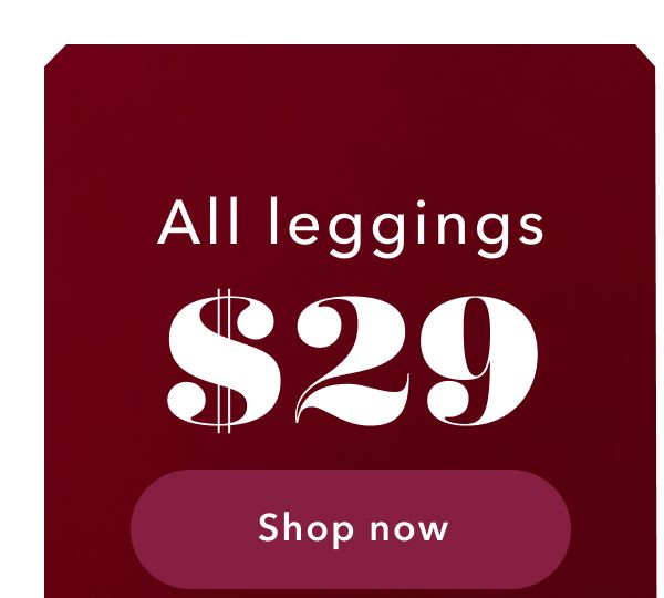 All leggings $29 | Shop now