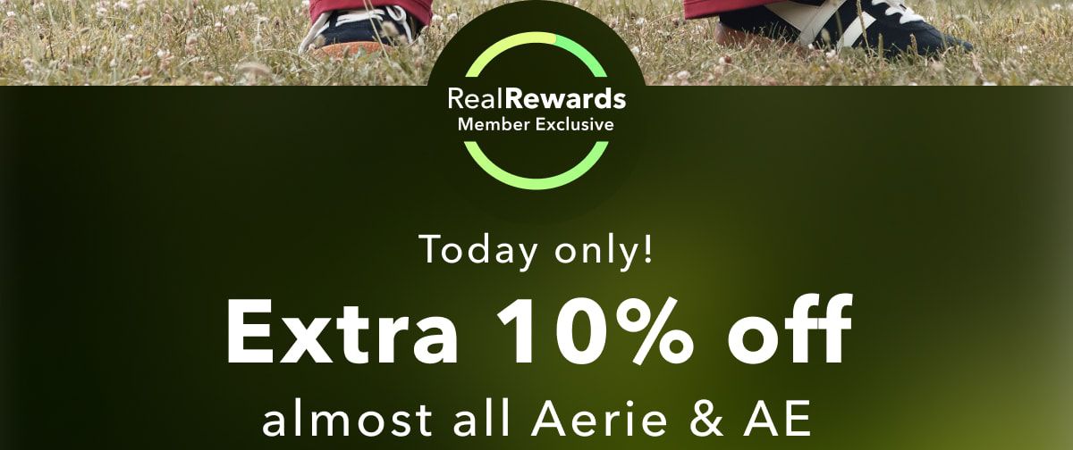 Real Rewards Member Exclusive | Today only! Extra 10% off almost all Aerie & AE