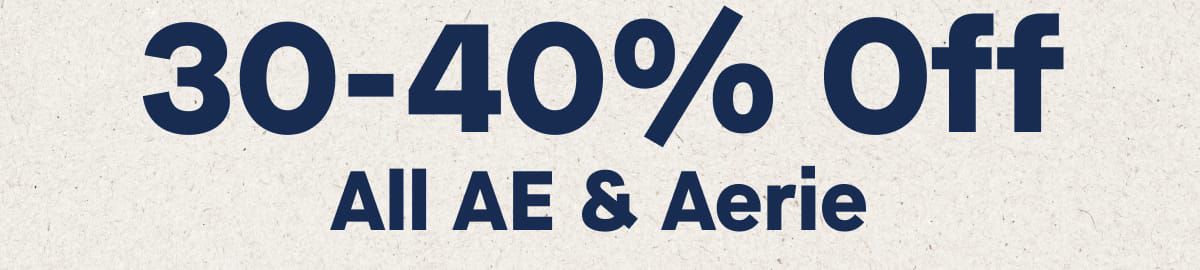 30-40%% Off All AE & Aerie