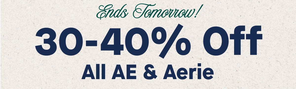 Ends Tomorrow! 30-40% Off All AE & Aerie