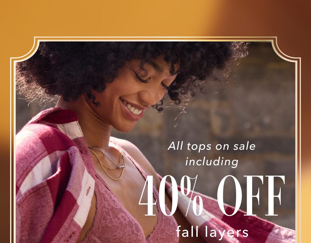 All tops on sale including 40% Off fall layers