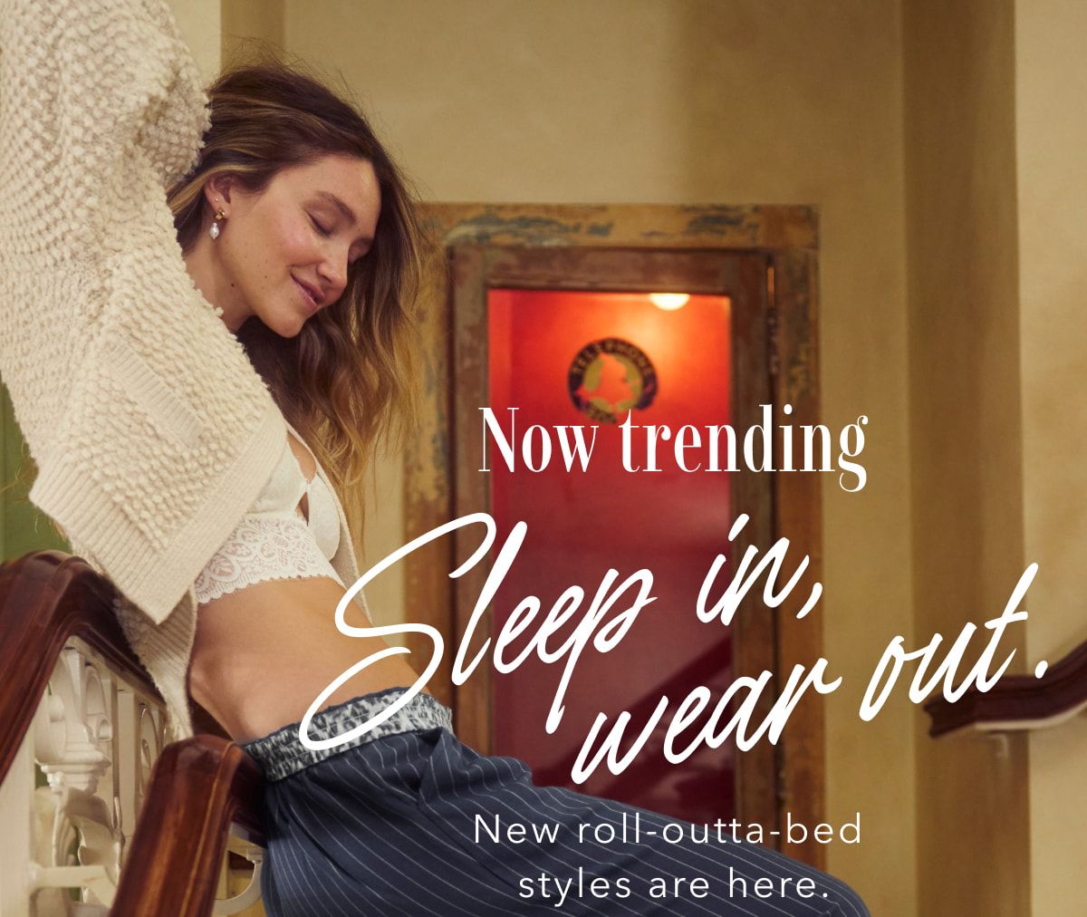 Now trending | Sleep in, wear out. New roll-outta-bed styles are here. 