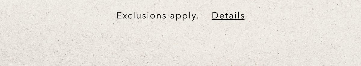 Exclusions apply. Details