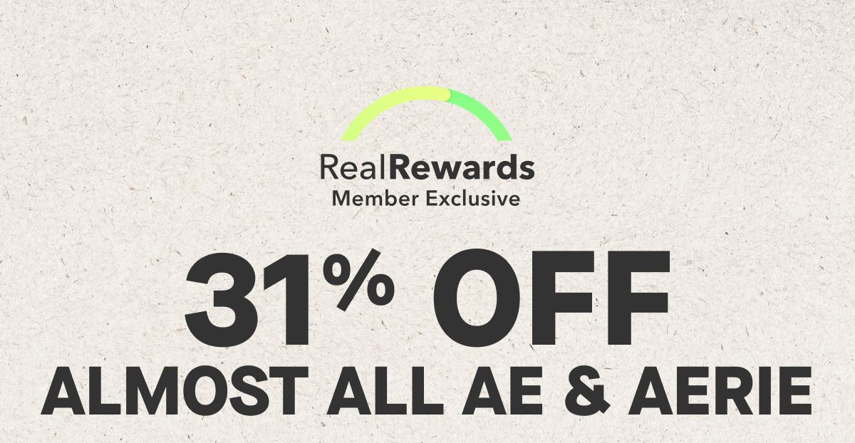 Real Rewards Member Exclusive | 31% Off Almost All AE & Aerie