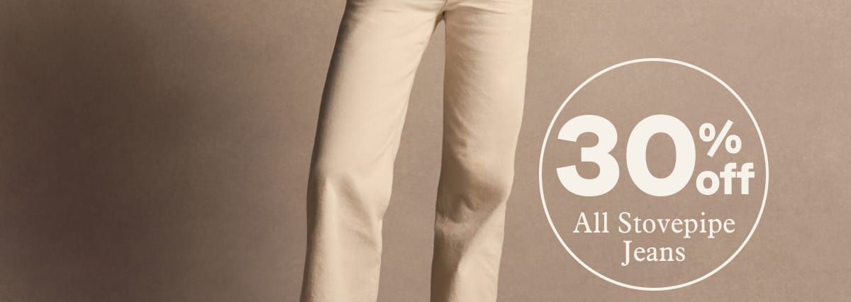 30% off All Stovepipe Jeans