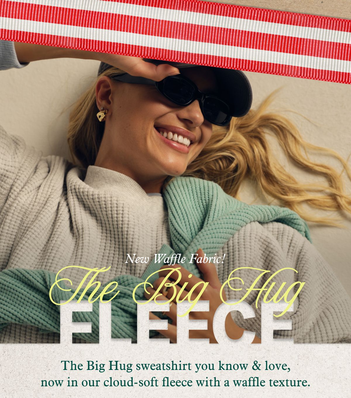 New Waffle Fabric!  The Big Hug Fleece | The Big Hug sweatshirt you know & love, now in our cloud-soft fleece with a waffle texture.