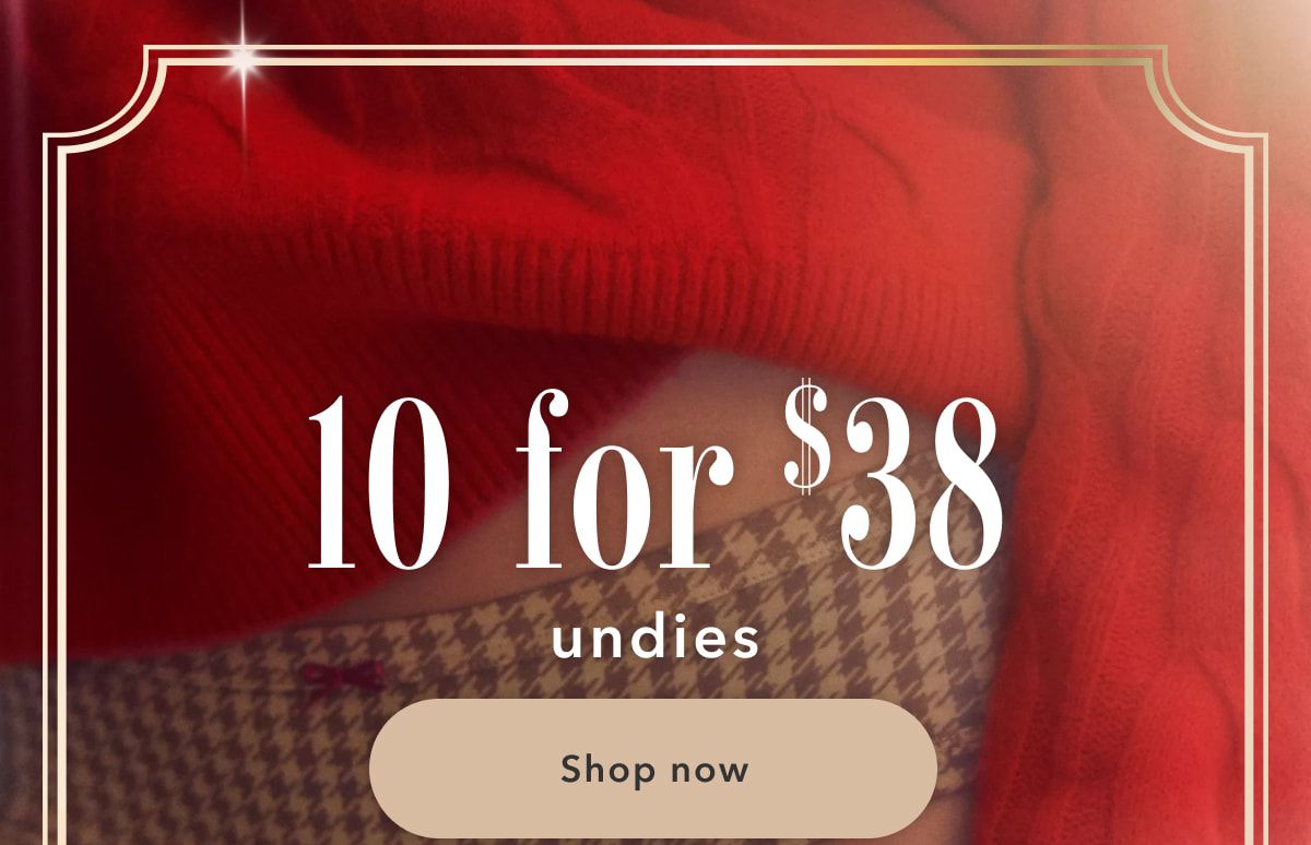 10 for $38 undies | Shop now