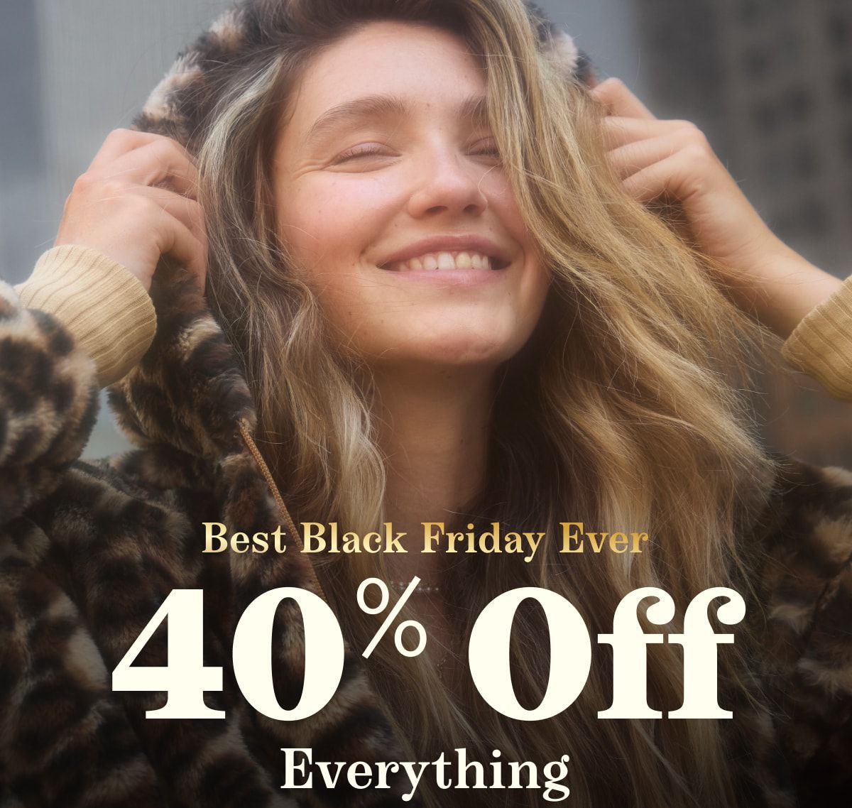 Best Black Friday Ever 40% Off Everything