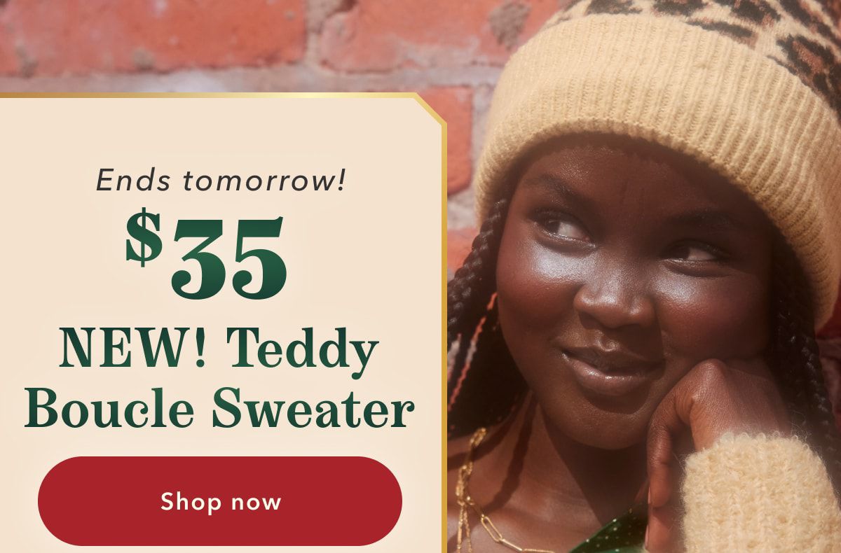 Ends tomorrow! $35 NEW! Teddy Boucle Sweater Shop now