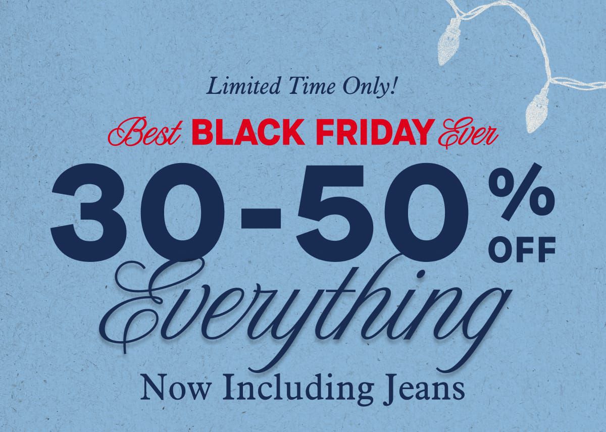 Limited Time Only! Best BLACK FRIDAY Ever | 30-50% OFF Everything Now Including Jeans