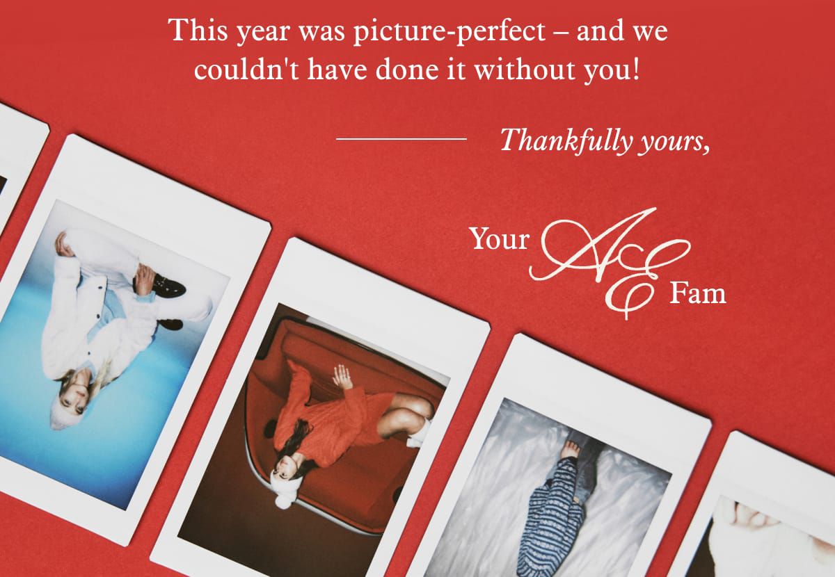 This year was picture-perfect – and we couldn't have done it without you! Thankfully yours, Your AE Fam