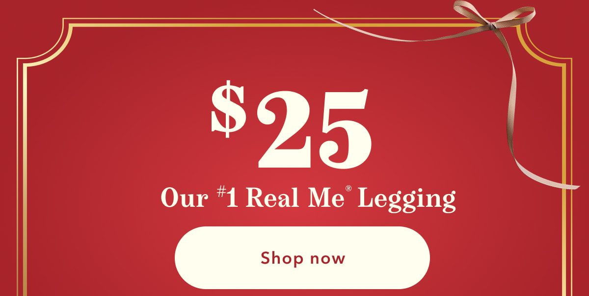 $25 Our #1 Real Me Legging | Shop now