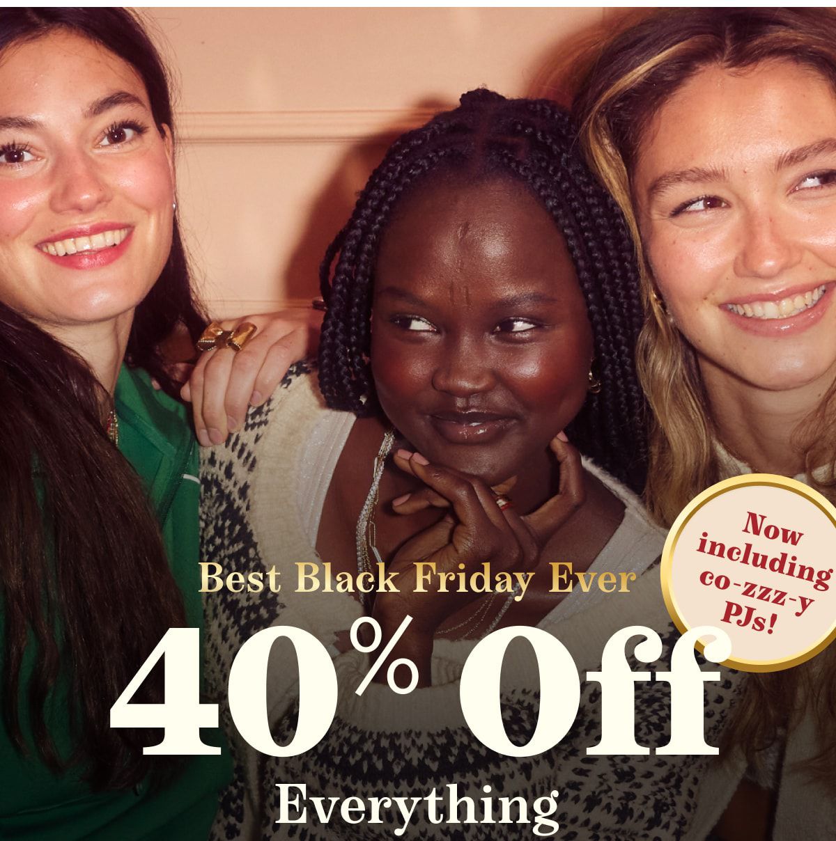 Best Black Friday Ever | 40% Off Everything | Now including co-zzz-y PJs!