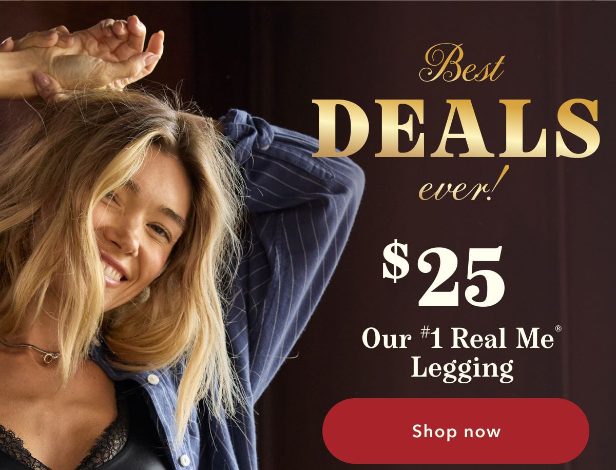 Best Deals ever! $25 Our #1 Real Me Legging | Shop now