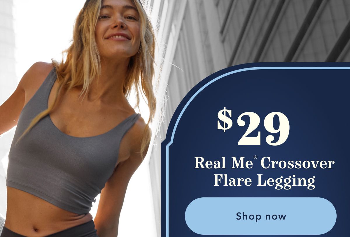 $29 Real Me Crossover Flare Legging | Shop now